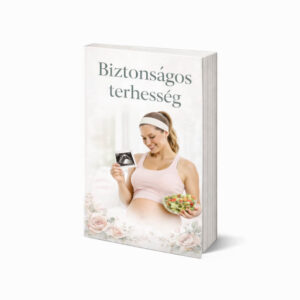 Biztonságos terhesség – Útmutató kismamáknak a kockázatok csökkentéséhez